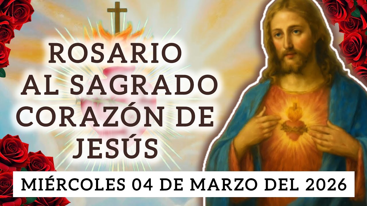 🪻ROSARIO AL SAGRADO CORAZÓN DE JESÚS DE🌹HOY MIÉRCOLES 04 DE MARZO DEL 2026#sagradocorazondejesus#fe 