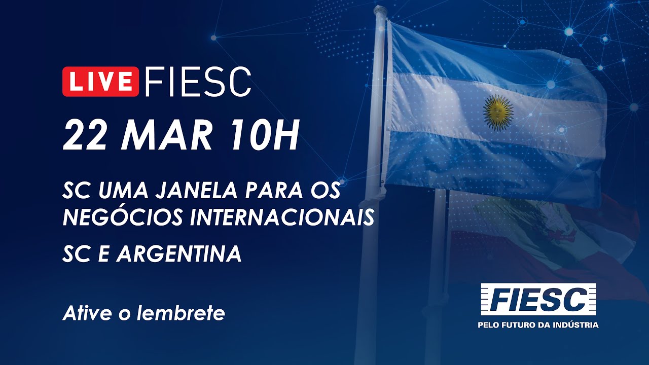 Uma Janela para Negócios Internacionais: SC e Argentina