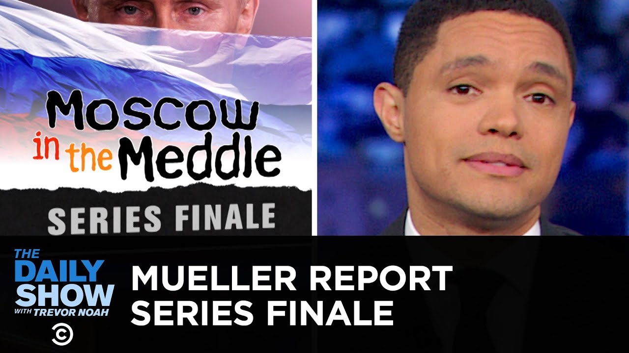 Mueller Report Series Finale: No Collusion, Maybe Obstruction | The Daily Show