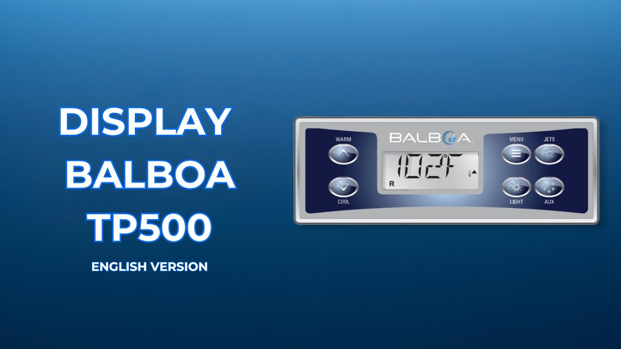 How to use the BALBOA TP500 display on Beauty Luxury hot tubs