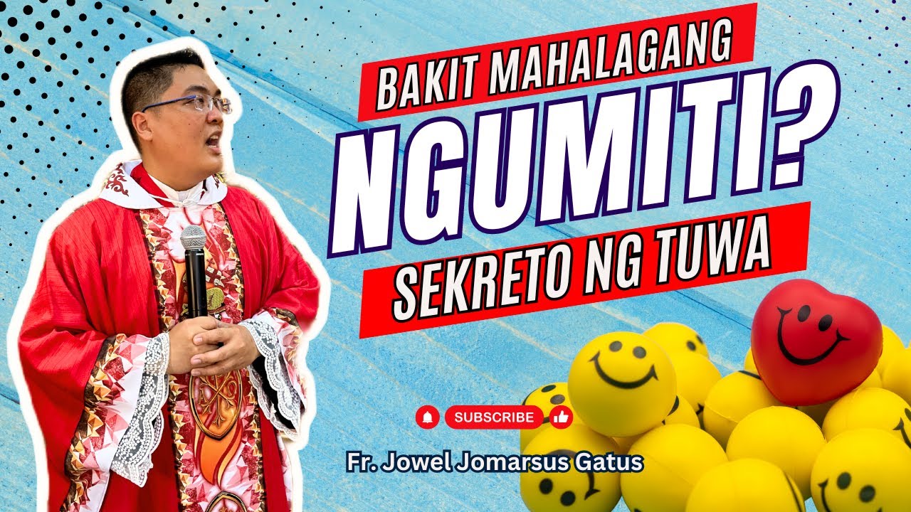 BAKIT MAHALAGANG NGUMITI? INSPIRING HOMILY II FR. JOWEL JOMARSUS GATUS