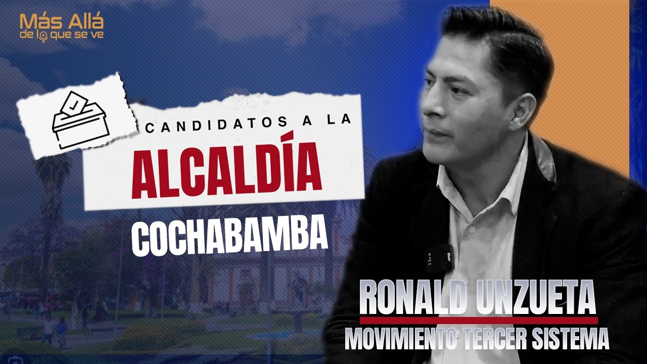 Candidatos a la Alcaldía de Cochabamba - Ronald Unzueta