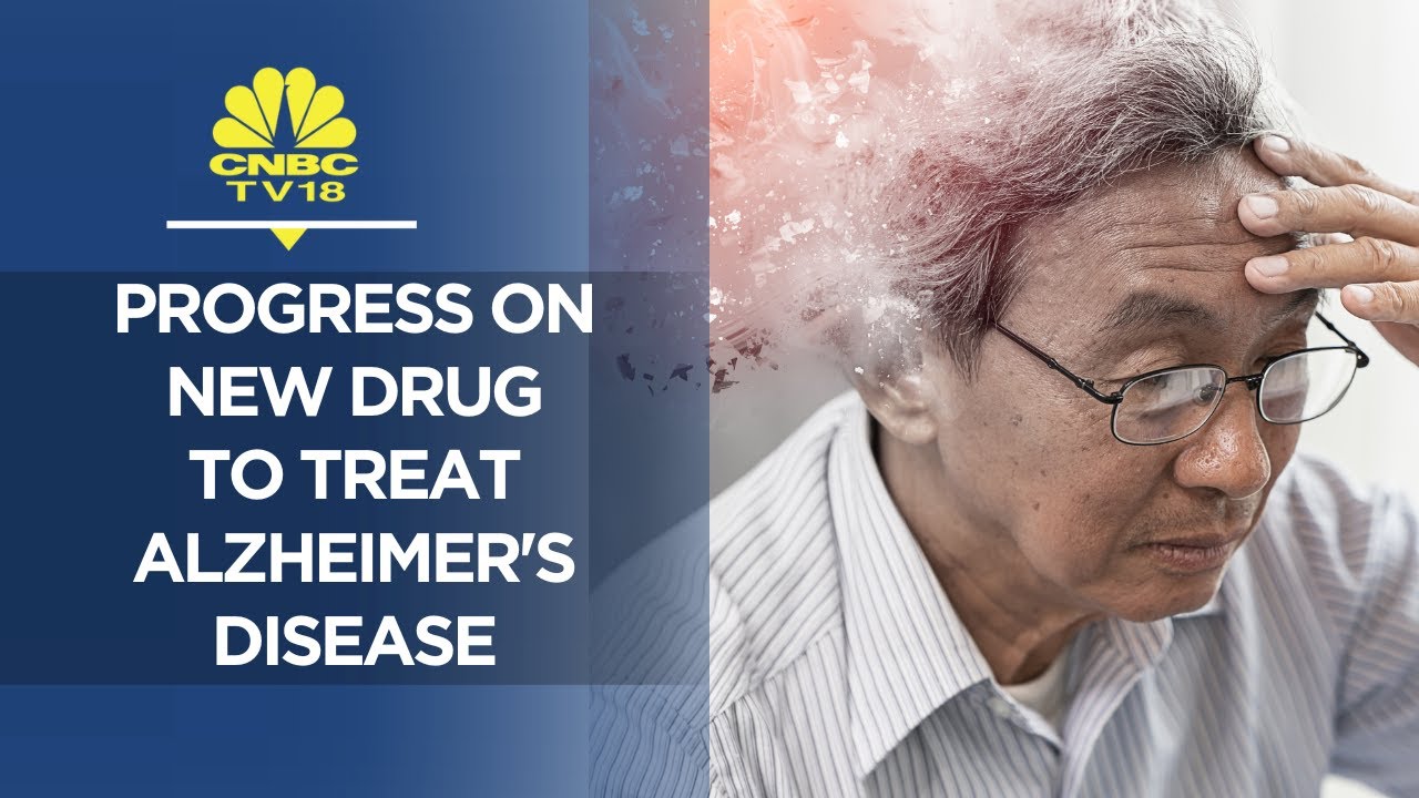 Progress On New Drug To Treat Alzheimer's Disease | Digital | CNBC TV18