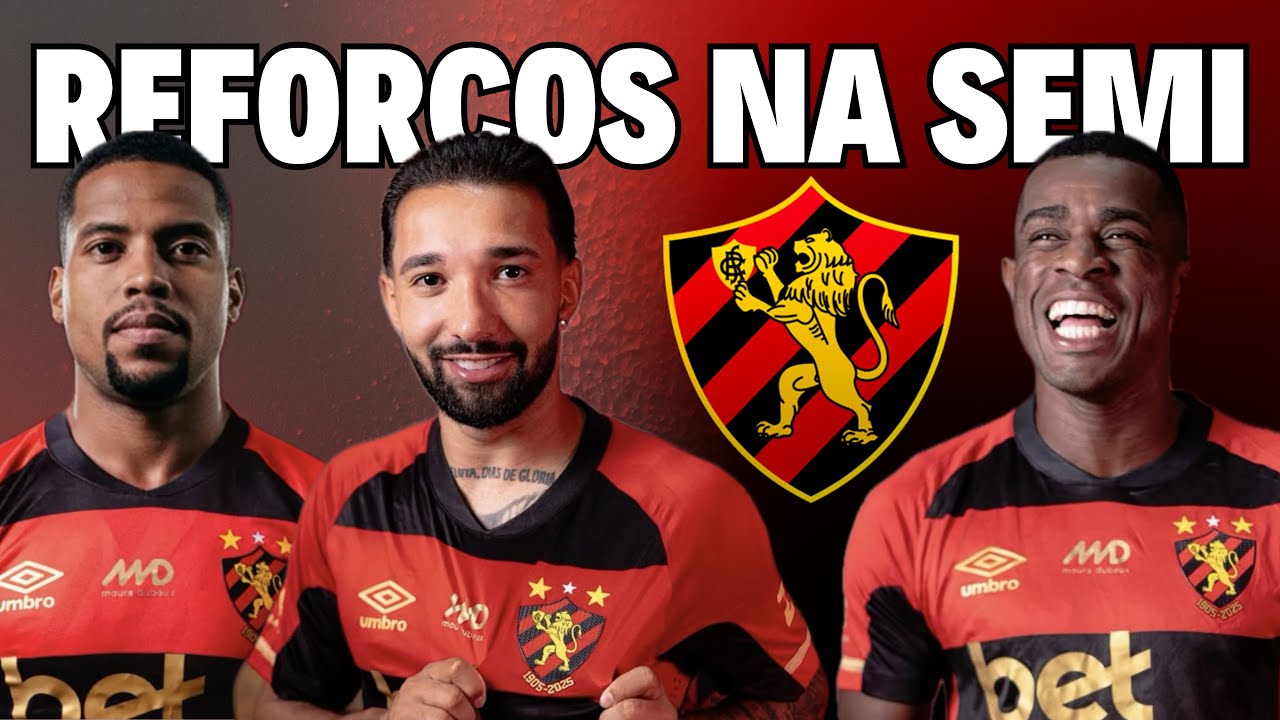 SPORT TEM TRÊS REFORÇOS DE PESO PRA ESTREAR NA SEMIFINAL DO PERNAMBUCANO!