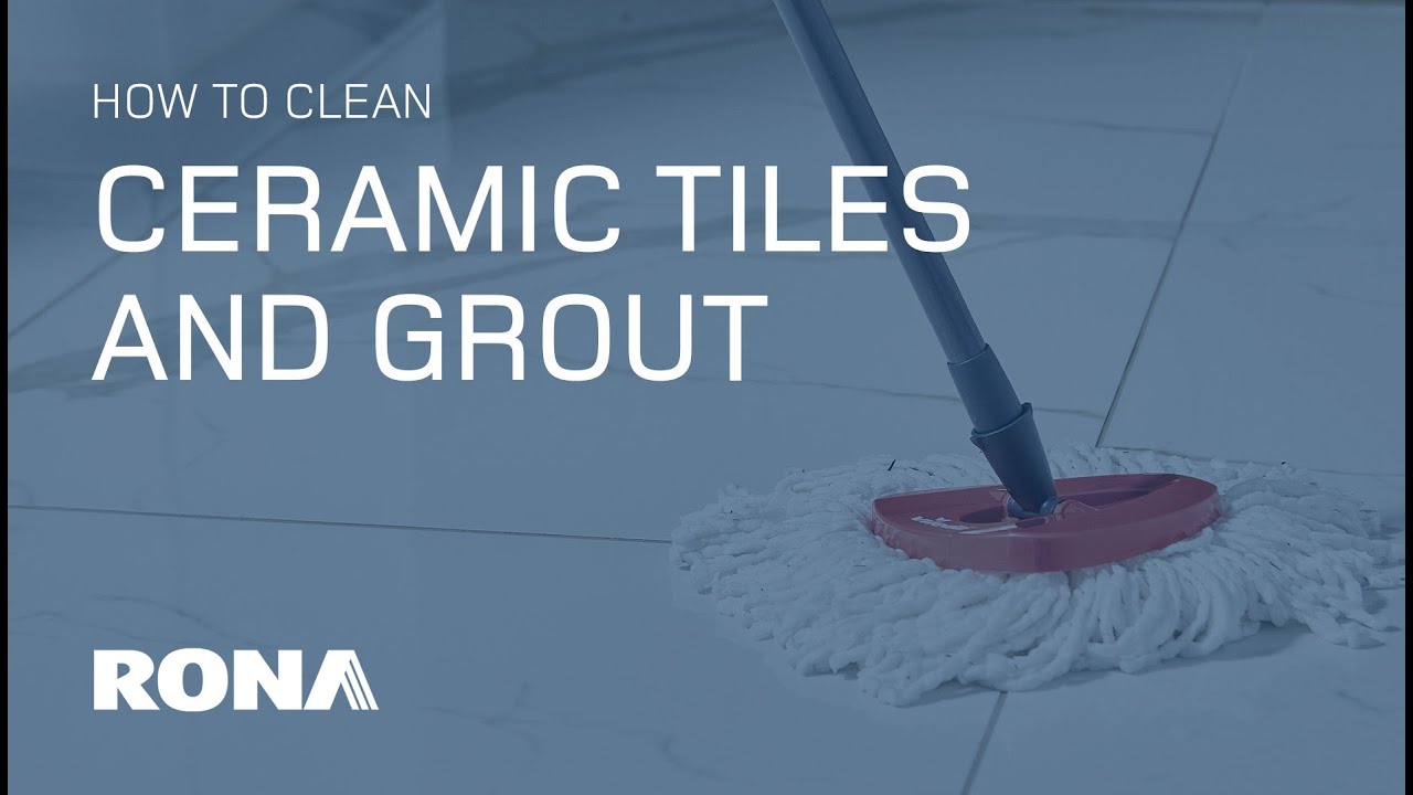 How to Clean Ceramic Tiles and Grout | RONA