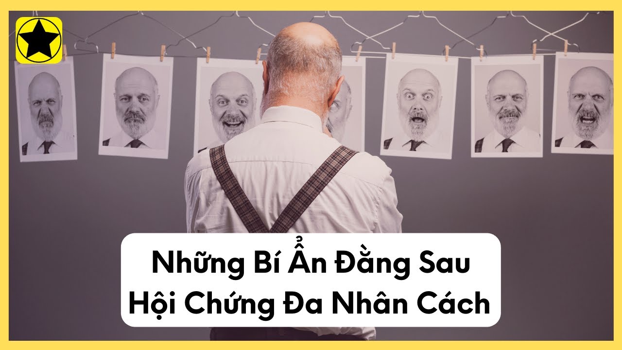 Những Bí Ẩn Đằng Sau Hội Chứng Đa Nhân Cách