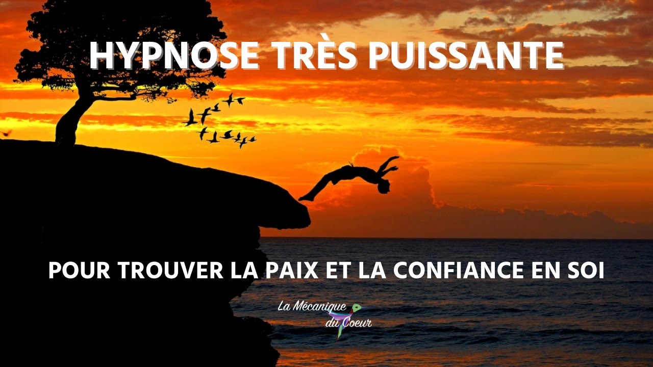 HYPNOSE TRÈS PUISSANTE POUR TROUVER LA PAIX ET LA CONFIANCE EN SOI.
