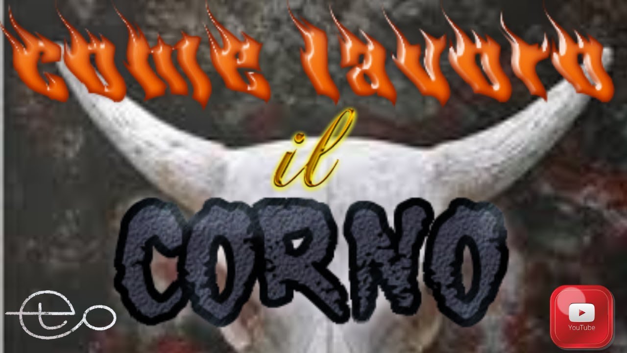 Come lavoro il corno
