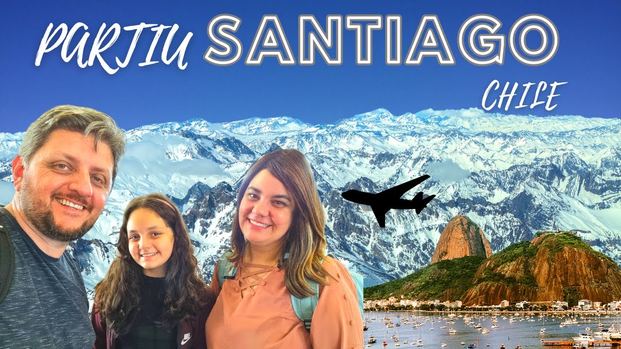 Partiu Santiago no Chile com PASSAPORTE EM FAMILIA