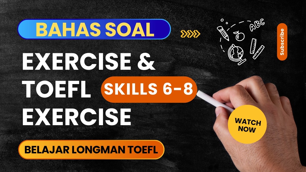 BAHAS LATIHAN SOAL TOEFL SKILL 6-8 || EXERCISE SKILLS 6-8 || SHARING BELAJAR TOEFL STRUCTURE