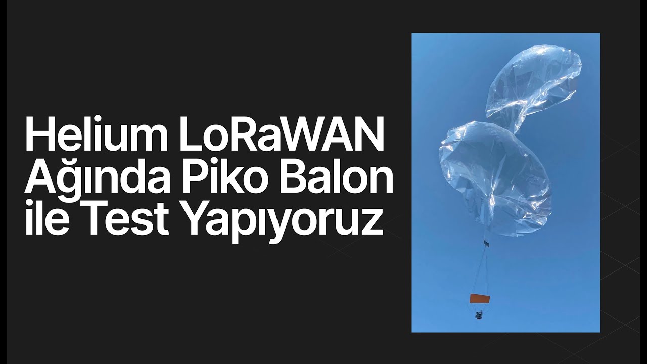 Helium LoRaWAN Ağında Piko Balon Testi