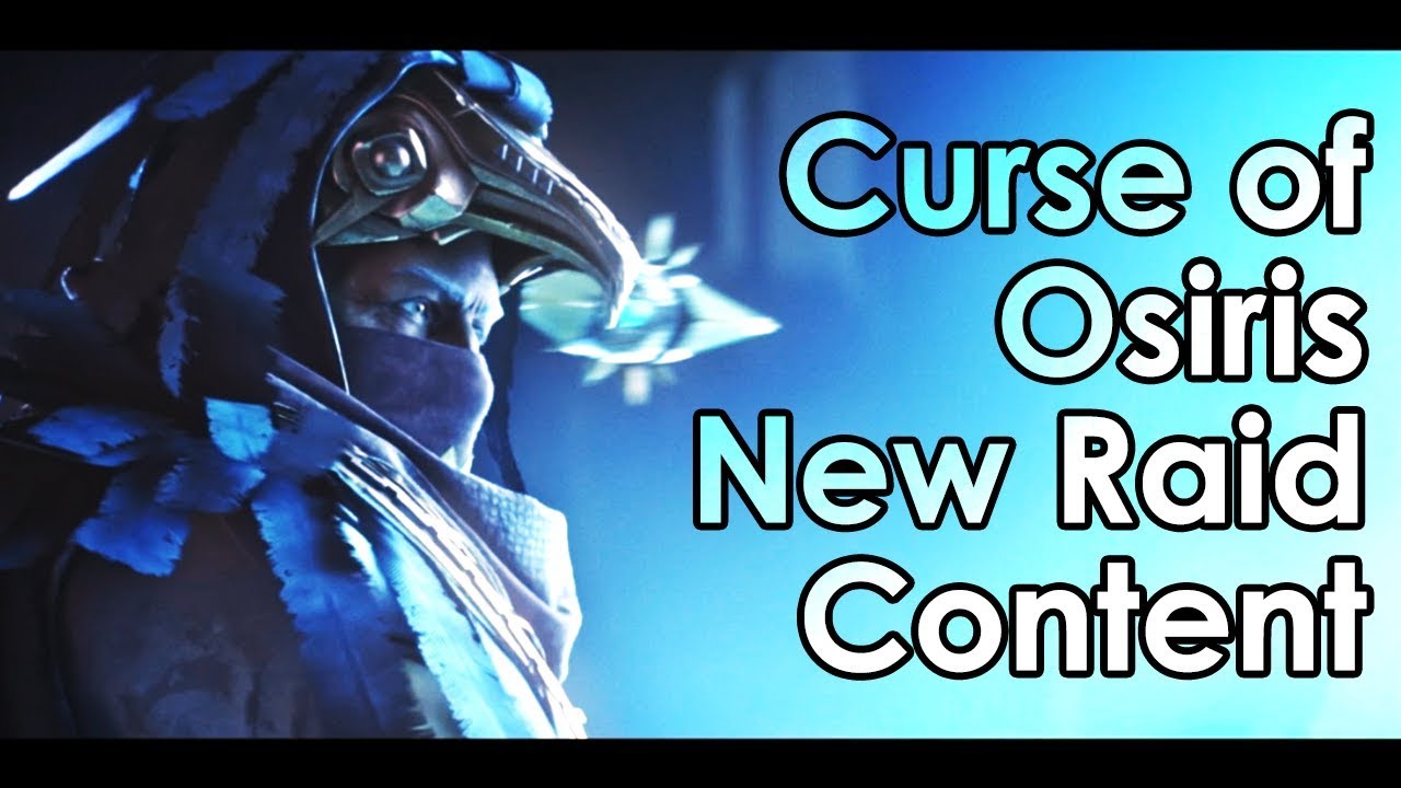 Destiny Curse of Osiris: New Raid Content Revealed & Datto's Thoughts