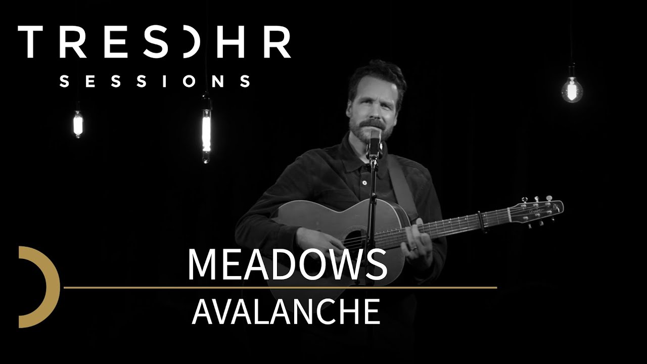 Meadows - Avalanche│TRESOHR SESSIONS