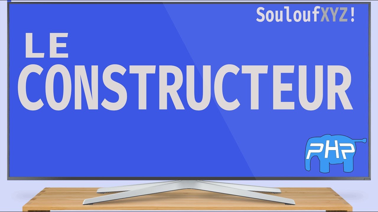 2/ LE CONSTRUCTEUR -  PROGRAMMATION ORIENTÉ OBJET EN PHP