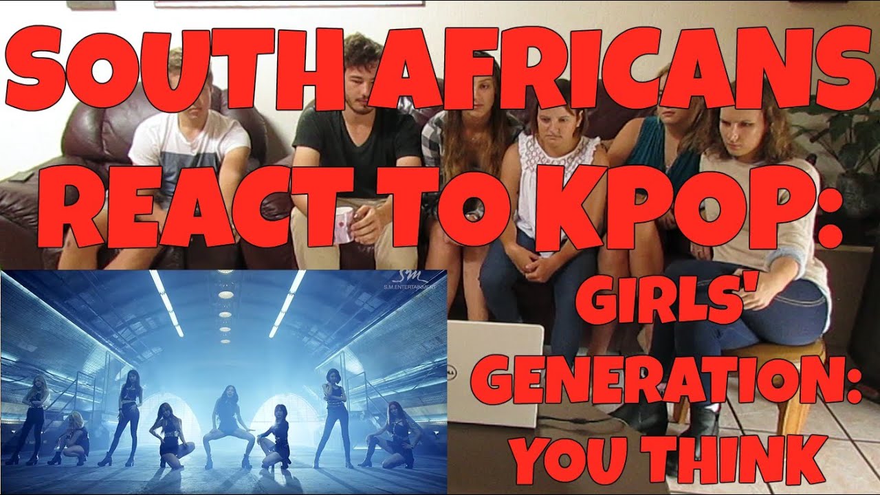 SOUTH AFRICANS REACT TO KPOP (non-kpop fans): GIRLS' GENERATION - YOU THINK