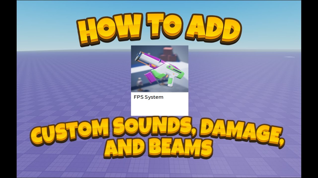 How to add CUSTOM DAMAGE, CUSTOM SOUNDS and CUSTOM EFFECTS to the FPS TEMPLATE (SUPER EASY)