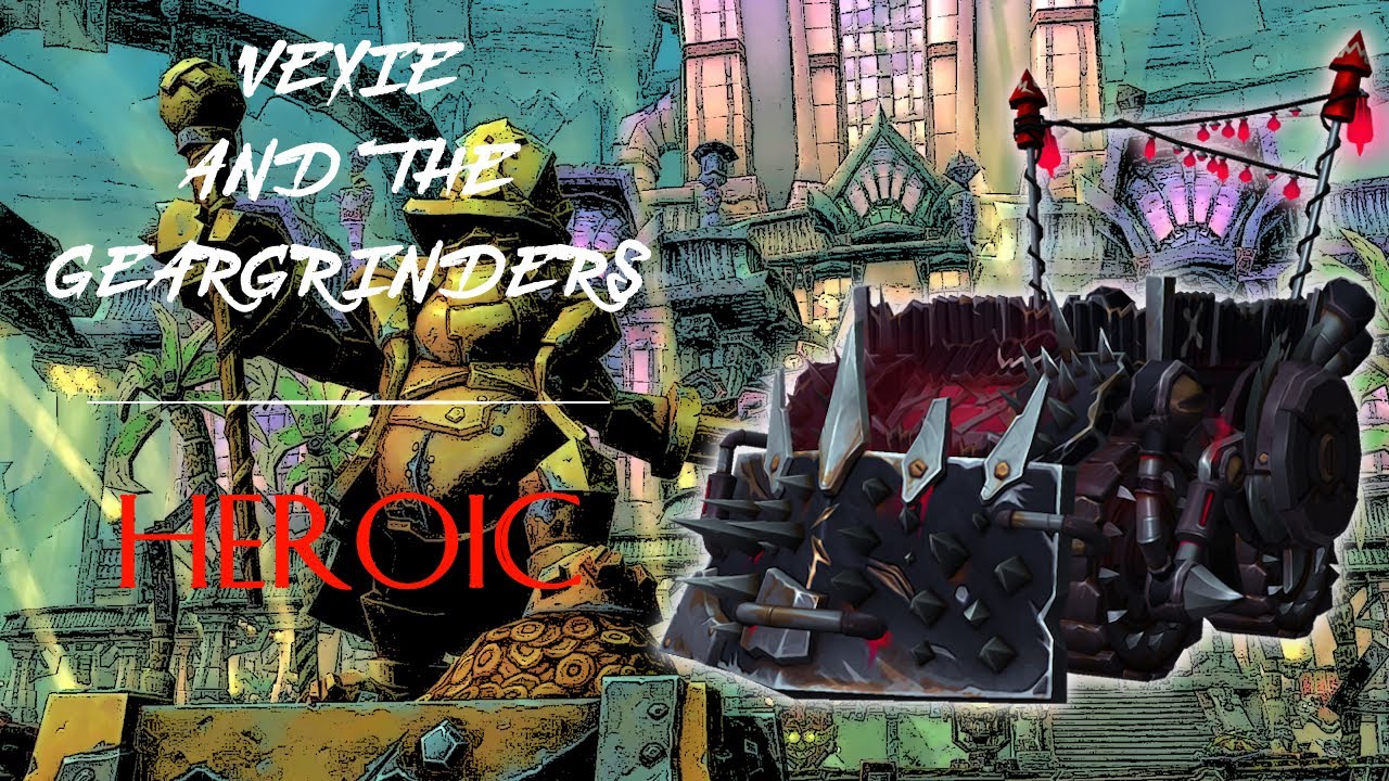 Vexie and the Geargrinders [Heroic] | Elysion