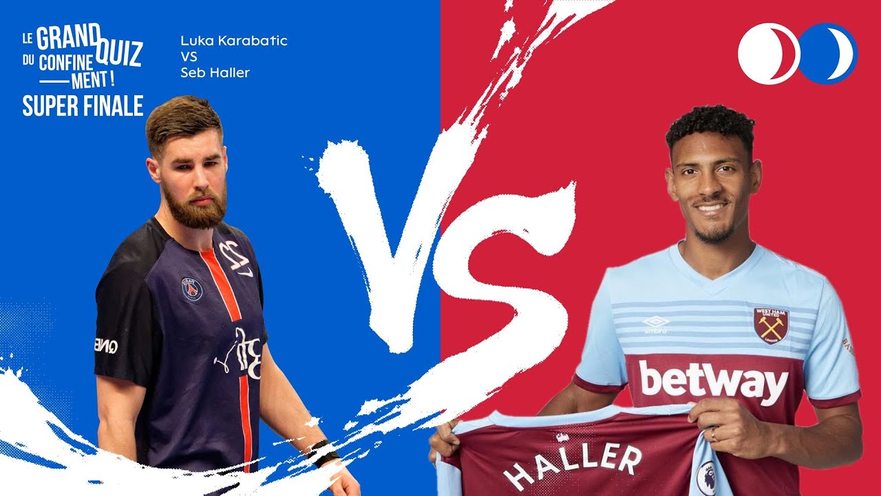 GRAND QUIZ DU CONFINEMENT - SUPER-FINALE : Luka Karabatic vs Seb Haller