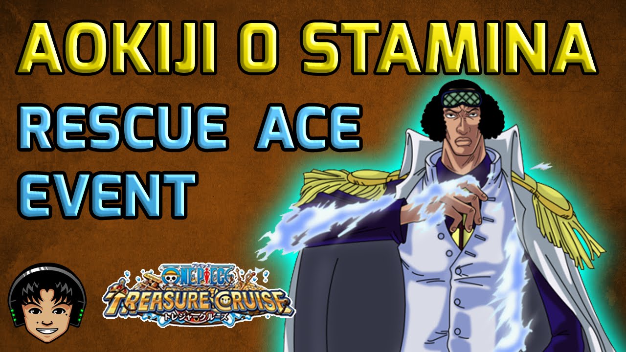 Aokiji Training Forrest Arrives! Rescue Ace Event! [One Piece Treasure Cruise]