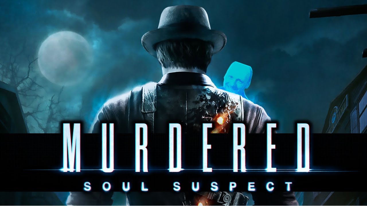 Scott's Game Asylum: Murdered Soul Suspect