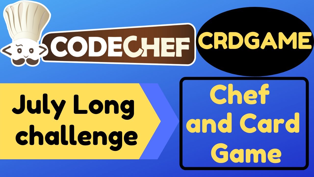 Codechef | July long challenge 2020 | Chef and Card Game | CRDGAME | Solution