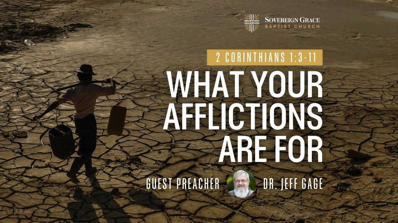 What Your Afflictions are For -   2 Corinthians 1:3-11