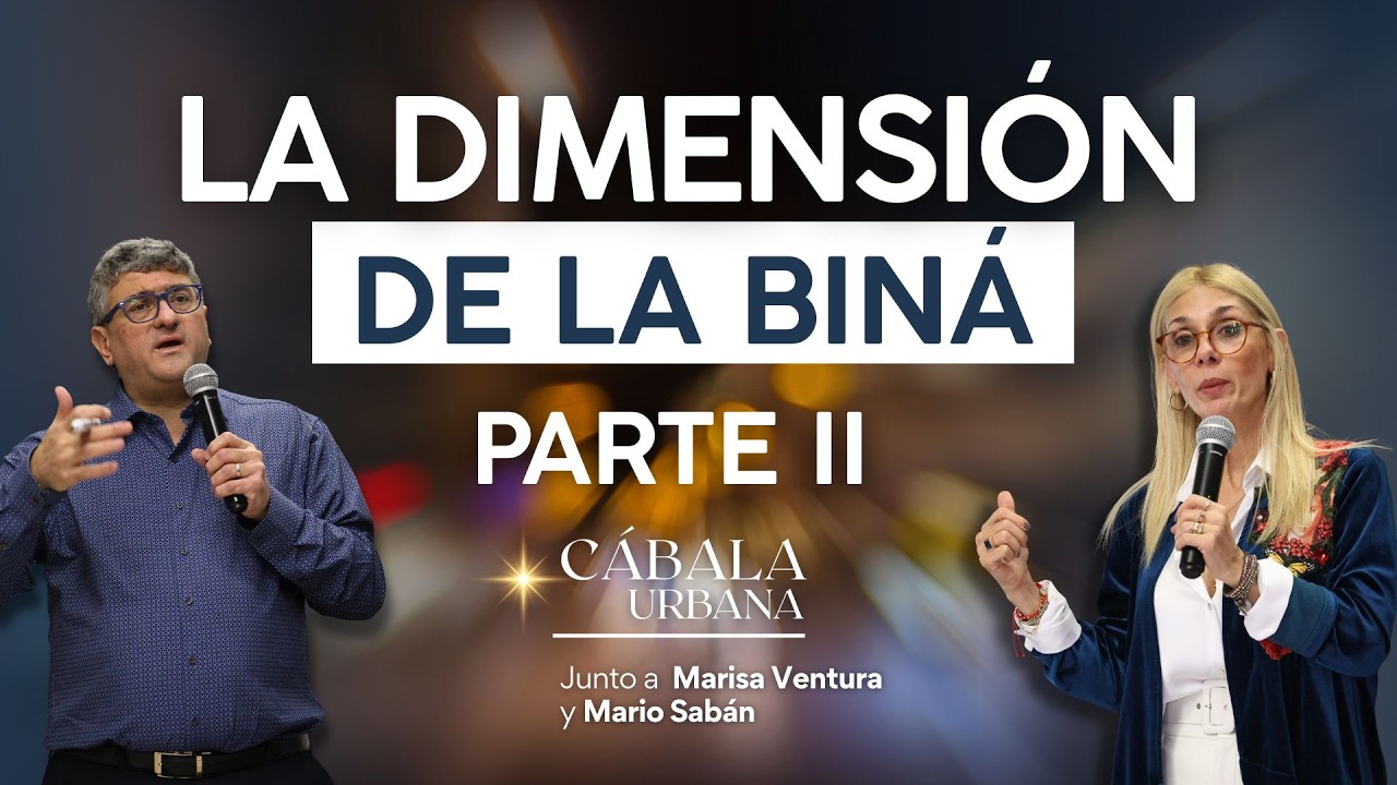 CABALA URBANA - La dimensión de la BINÁ - PARTE 2 | Con Mario Sabán