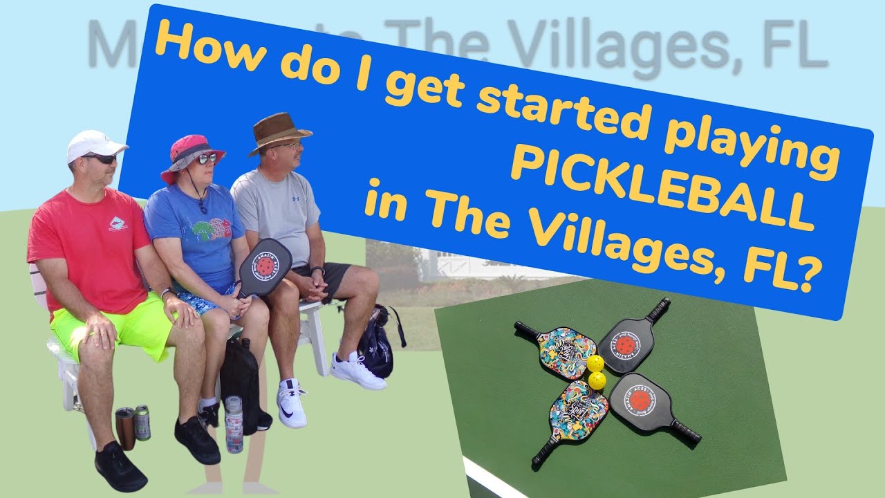 How do I get started playing Pickleball in The Villages?