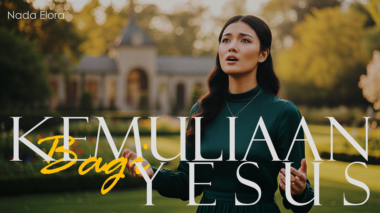 Kemuliaan Bagi Yesus - Lagu Penyembahan Pilihan 2026 | Nada Elora (Official Music Video & Lyrics)