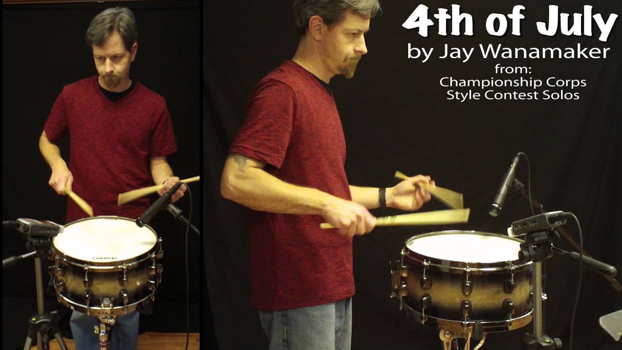 Snare Drum Solo - 4th Of July by Jay Wanamaker