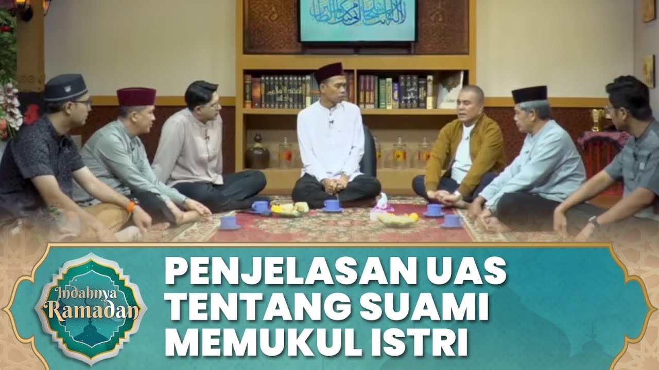 Benarkah Suami Boleh Memukul Istri? Ini Penjelasan Islam | Ustadz Abdul Somad - Indahnya Ramadan