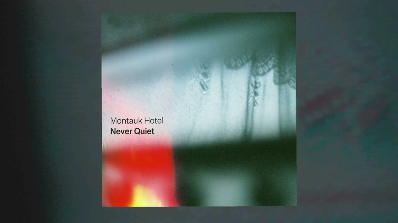 Montauk Hotel - Never Quiet 