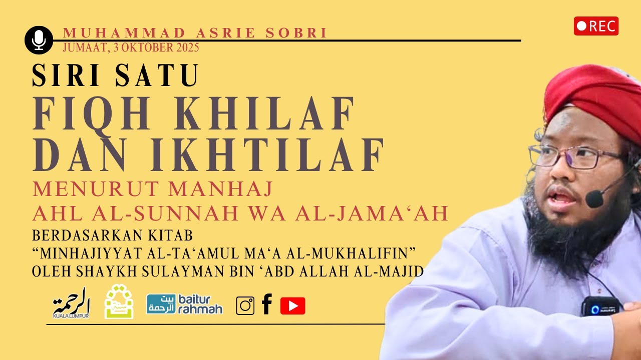 (3-10-2025) KIS - Fiqh Khilaf dan Ikhtilaf Menurut Manhaj Ahl al-Sunnah wa al-Jama'ah (Siri 1)