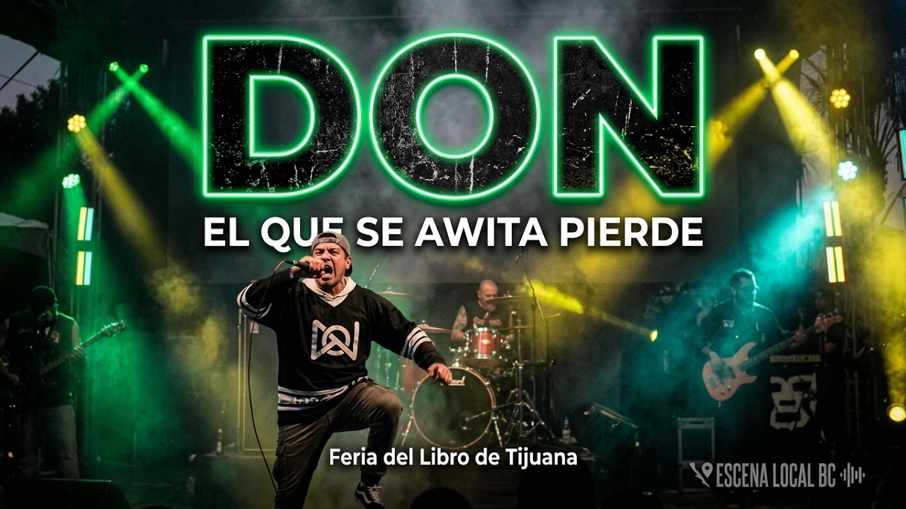 DON - El Que Se Awita Pierde # Feria del Libro de Tijuana @ El Trompo | Tijuana 15/Jun/2025