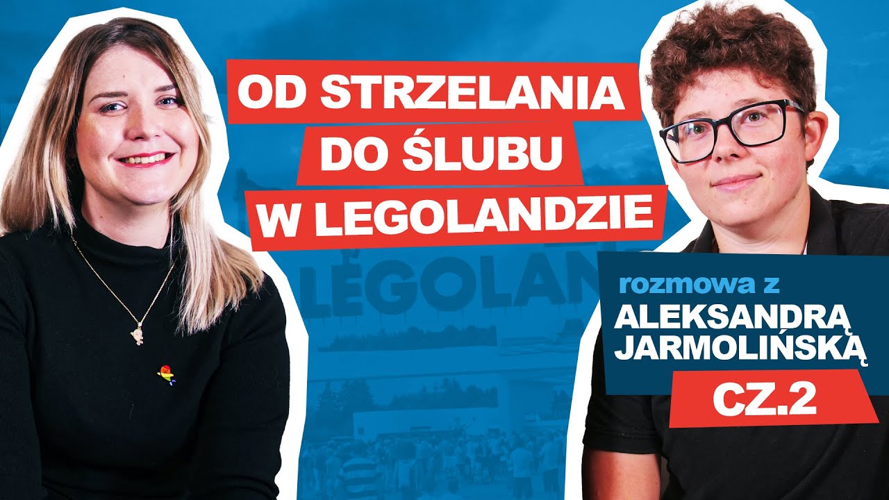 Od strzelania do ślubu w Legolandzie - rozmowa z Aleksandrą Jarmolińską | Część II