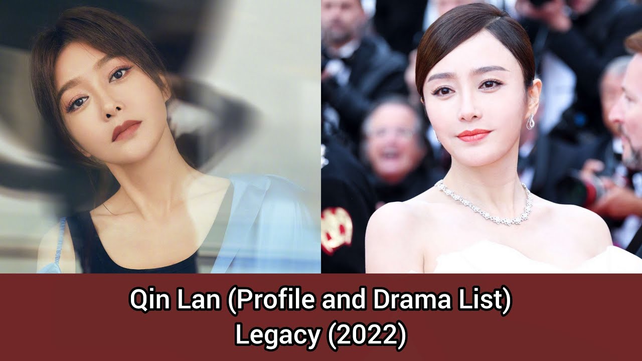 Qin Lan 秦岚 (Profile and Drama List 2022-2012) Legacy (2022)