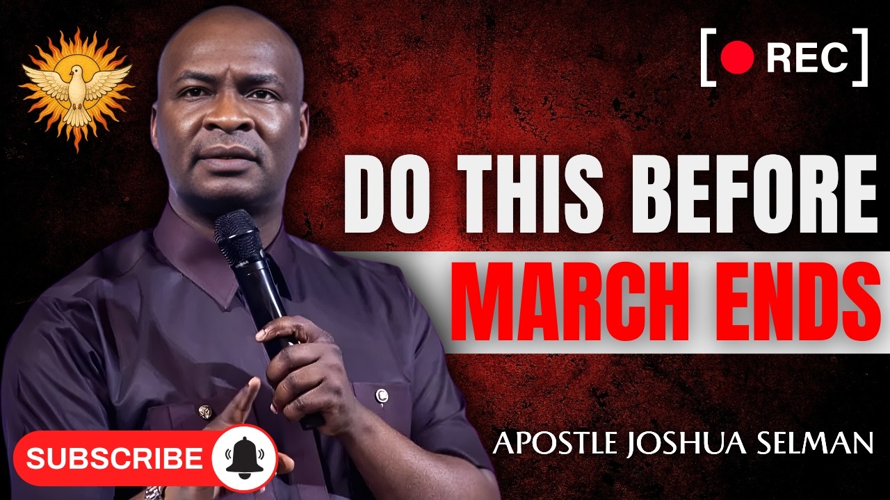 MARCH IS MOVING FAST- DO THIS BEFORE THE MONTH ENDS! | JOSHUA SELMAN PRAYER