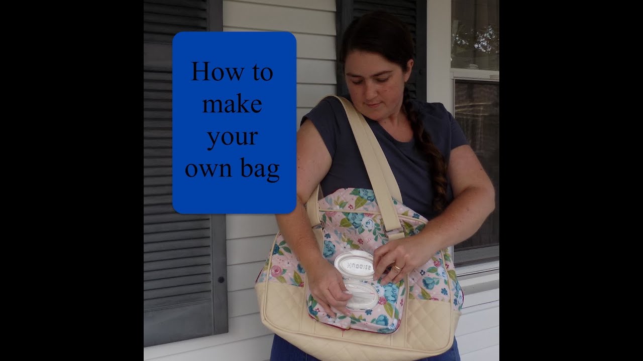 How to make your own purse or diaper bag