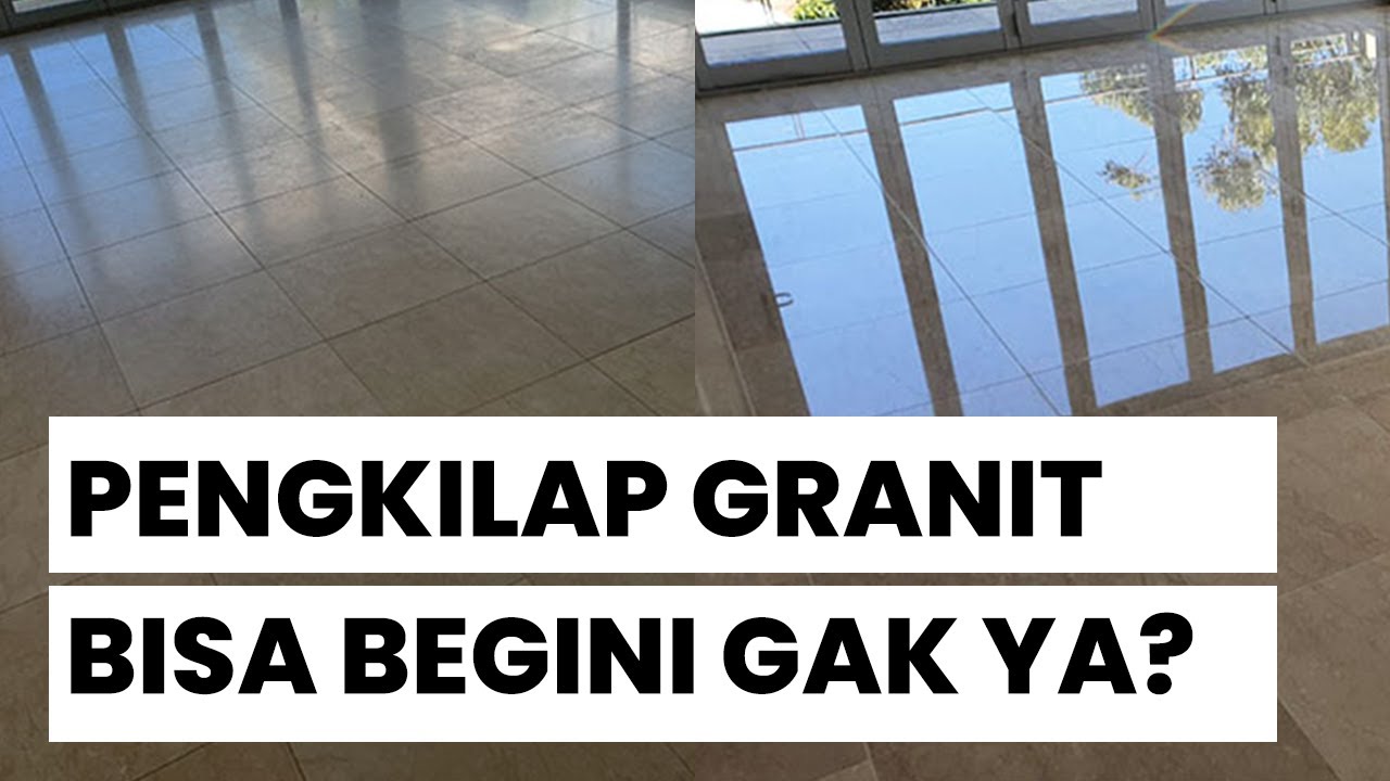 MENGKILAP! CAIRAN PENGKILAP UNTUK GRANIT TILE & MARMER