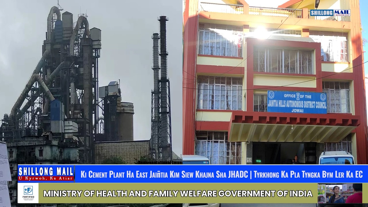 Ki Cement Plant Ha East Jaiñtia Kim Siew Khajna Sha JHADC | Tyrkhong Ka Pla Tyngka Bym Ler Ka EC