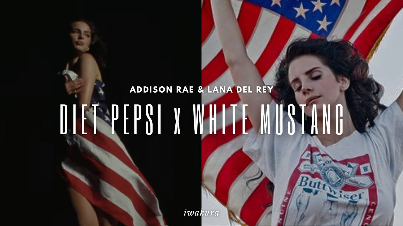 DIET PEPSI x WHITE MUSTANG - Addison Rae & Lana Del Rey (MASHUP)