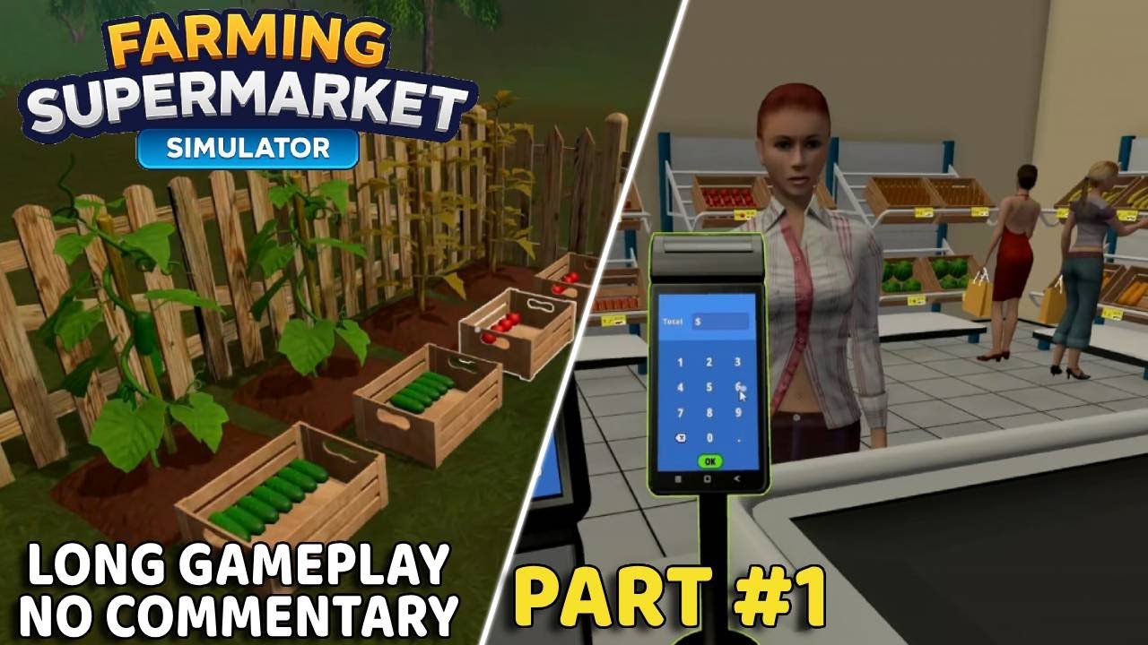 Farming & Supermarket Simulator PART #1 | no commentary long gameplay full game