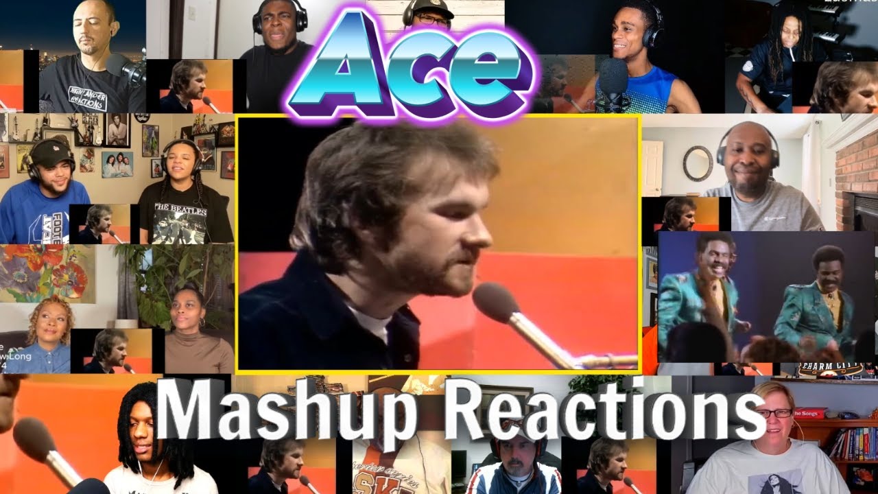 MASHUP REACTION: Ace - How Long