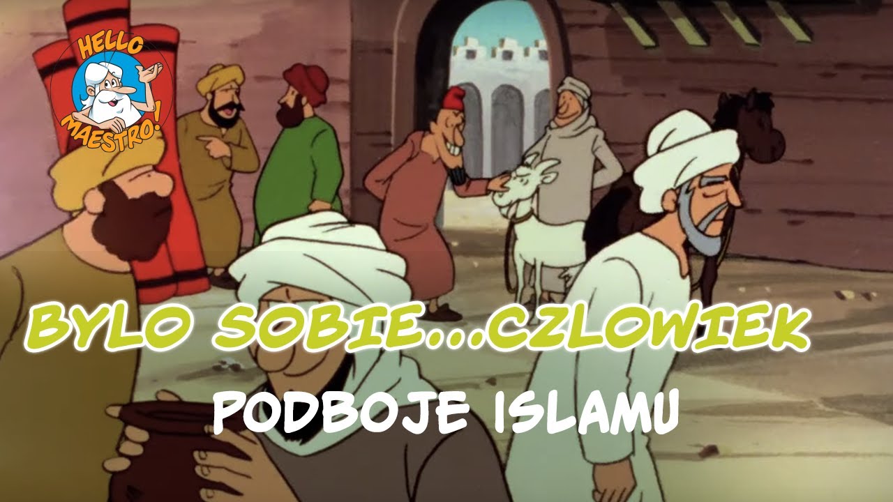 Byl Sobie Czlowiek... 8 Podboje islamu