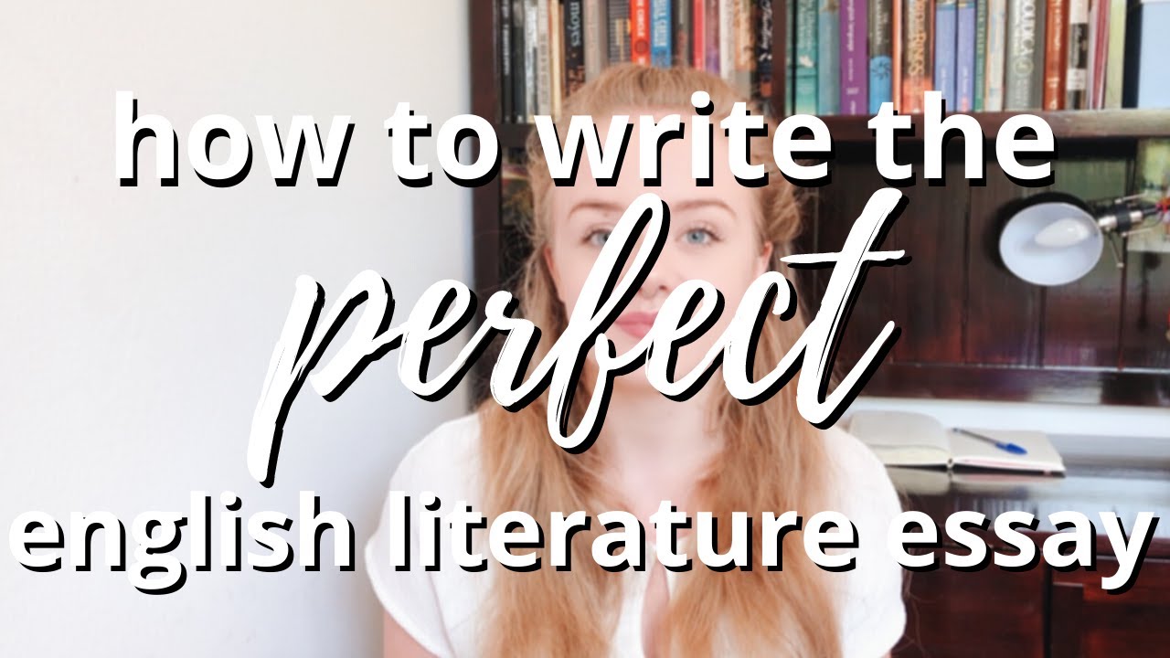 How To Plan, Write & Edit An English Literature Essay | Study Guide