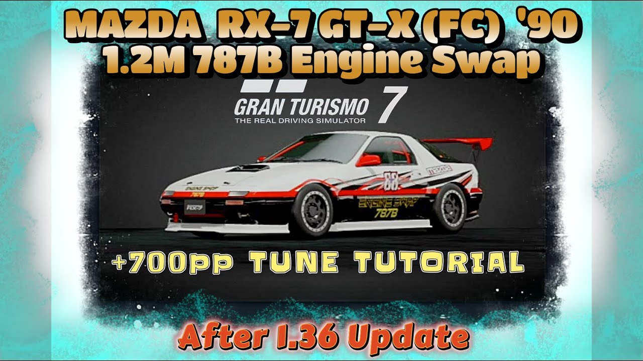 Gran Turismo 7 Engine Swap MAZDA RX-7 GT-X FC '90-1.2M 787B Engine 1.36 Update +700pp Tune Tutorial