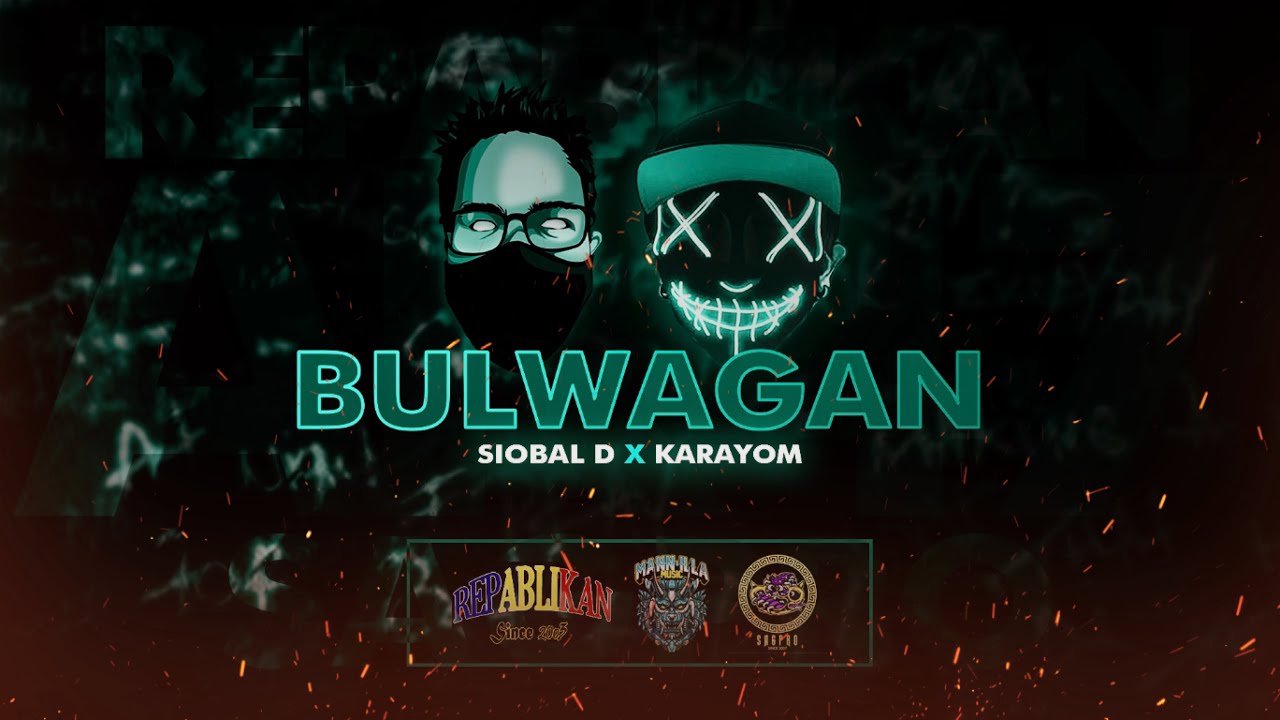 BULWAGAN - KARAYOM FT. SIOBAL D