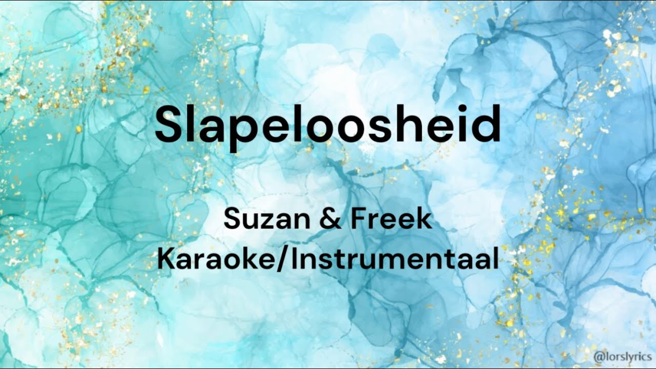 Slapeloosheid - Suzan & Freek KARAOKE/INSTRUMENTAAL/LYRICS