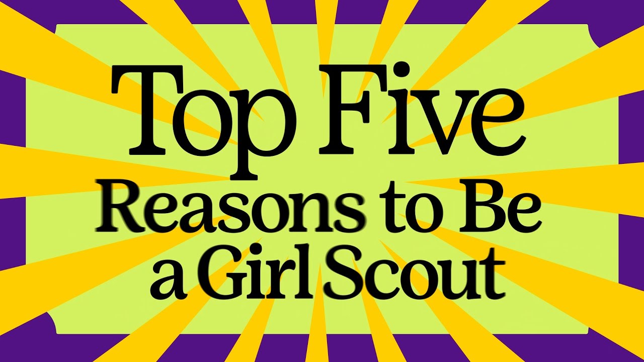 Top 5 Reasons to be a Girl Scout - :60
