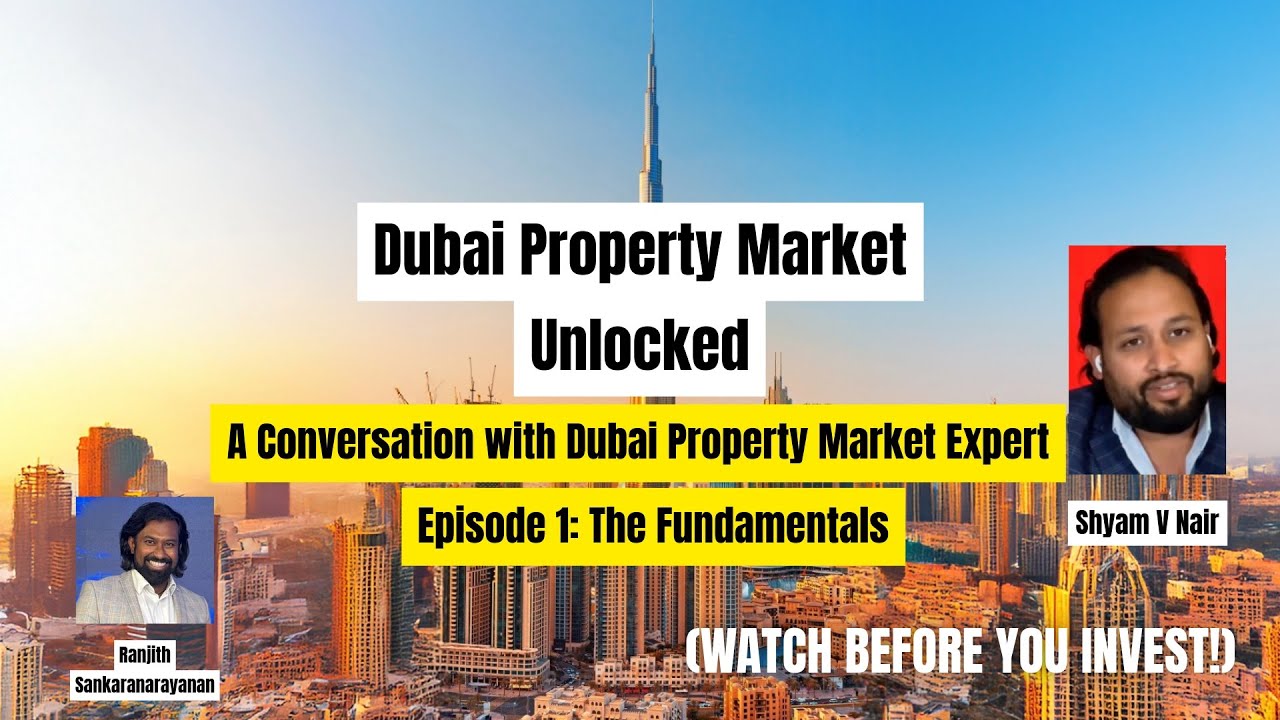 Dubai Property Unlocked: Episode 1: Why Dubai? Understanding the Market Fundamentals with Shyam Nair